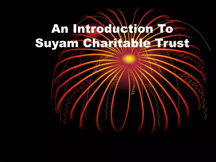 an introduction to suyam charitable trust