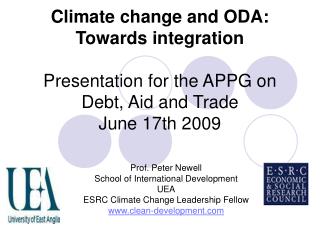 Climate change and ODA: Towards integration Presentation for the APPG on Debt, Aid and Trade June 17th 2009