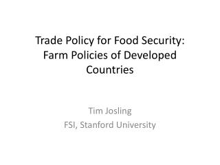 Trade Policy for Food Security: Farm Policies of Developed Countries