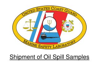 Shipment of Oil Spill Samples