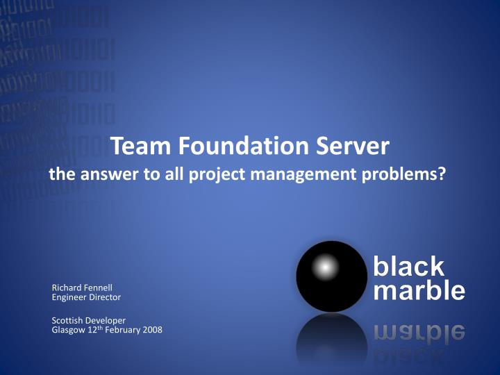 team foundation server the answer to all project management problems