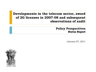 Developments in the telecom sector, award of 2G licenses in 2007-08 and subsequent observations of audit Policy Perspec