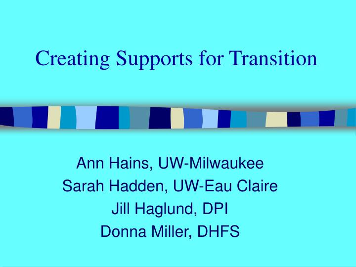 creating supports for transition