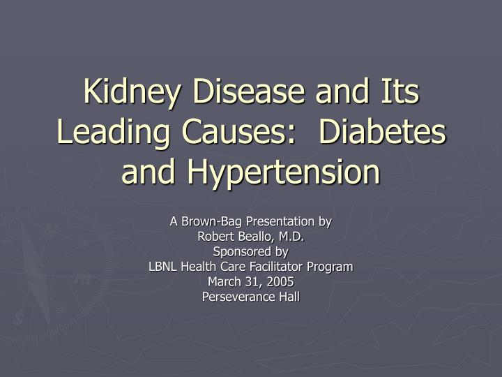 kidney disease and its leading causes diabetes and hypertension