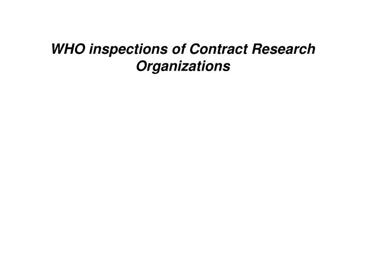 who inspections of contract research organizations