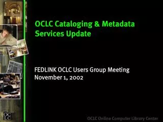OCLC Cataloging &amp; Metadata Services Update