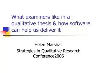 What examiners like in a qualitative thesis &amp; how software can help us deliver it