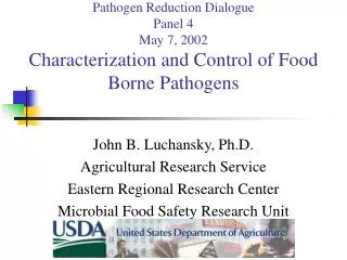 Pathogen Reduction Dialogue Panel 4 May 7, 2002 Characterization and Control of Food Borne Pathogens