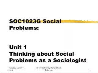 SOC1023G Social Problems: Unit 1 Thinking about Social Problems as a Sociologist
