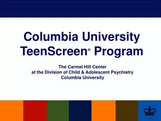 Columbia University TeenScreen ? Program