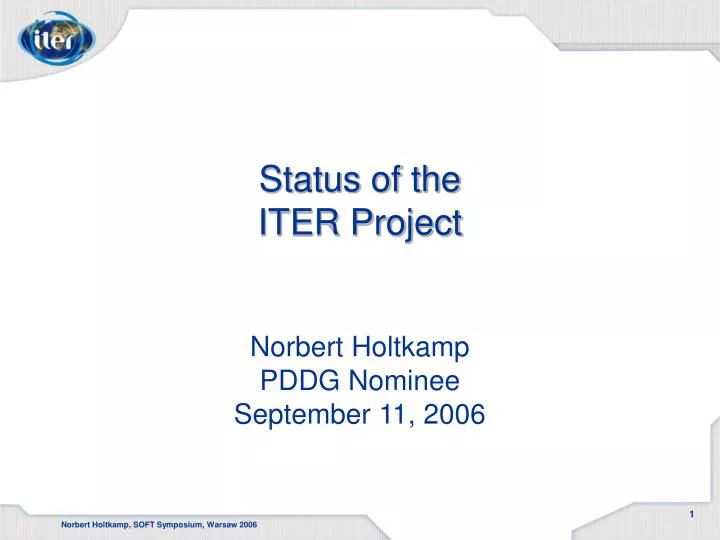 status of the iter project norbert holtkamp pddg nominee september 11 2006