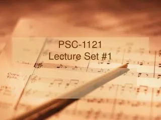PSC-1121 Lecture Set #1