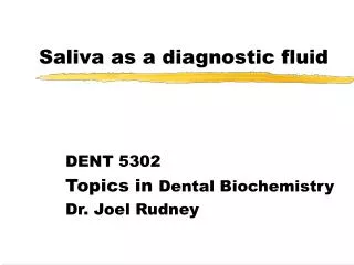 Saliva as a diagnostic fluid