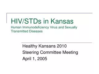HIV/STDs in Kansas Human Immunodeficiency Virus and Sexually Transmitted Diseases
