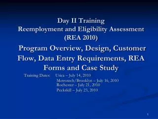 Training Dates: 	Utica – July 14, 2010 Metrotech /Brooklyn – July 16, 2010 		 Rochester – July 21, 2010 		 Peekskill – J