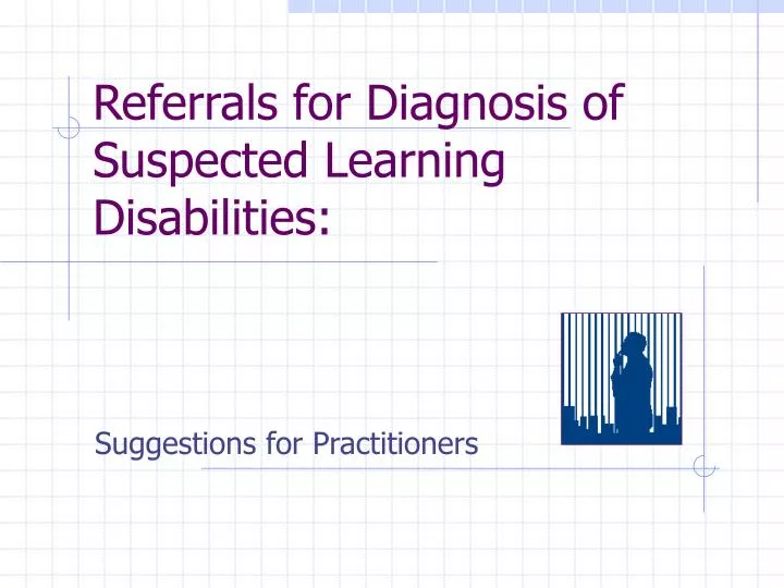 referrals for diagnosis of suspected learning disabilities