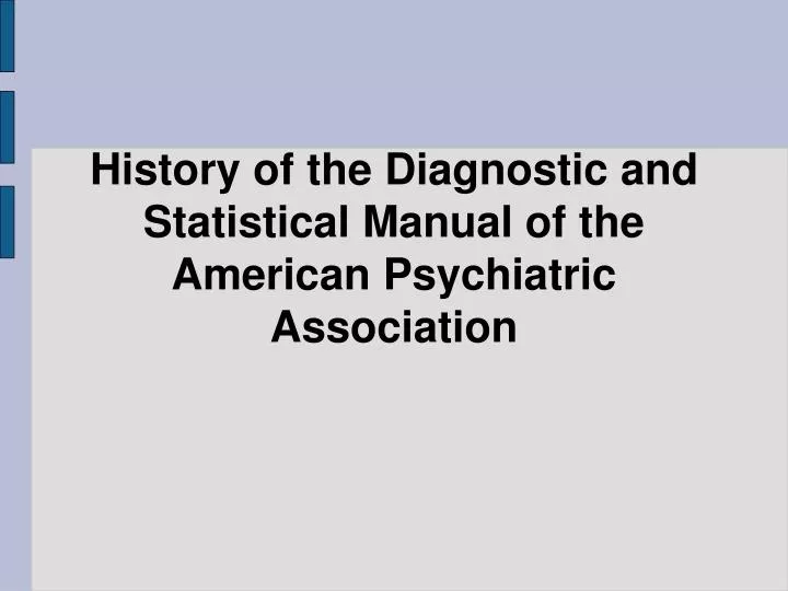 history of the diagnostic and statistical manual of the american psychiatric association