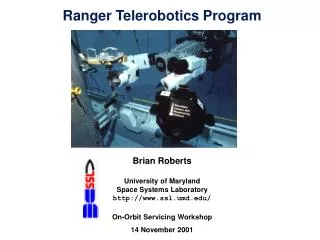 Brian Roberts University of Maryland Space Systems Laboratory ssl.umd/