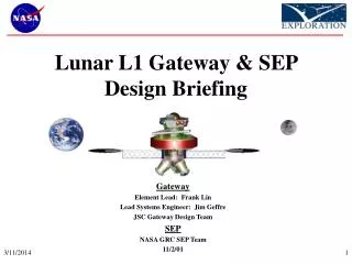 Lunar L1 Gateway &amp; SEP Design Briefing