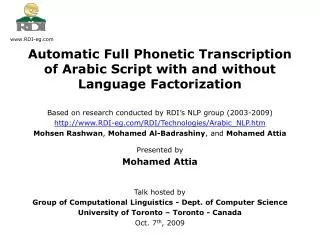 Based on research conducted by RDI’s NLP group (2003-2009) RDI-eg/RDI/Technologies/Arabic_NLP.htm