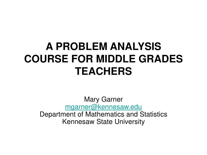 a problem analysis course for middle grades teachers