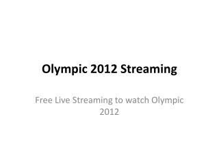 Olympic 2012 Streaming