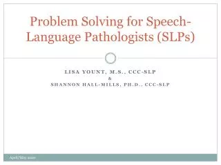 Problem Solving for Speech- Language Pathologists (SLPs)
