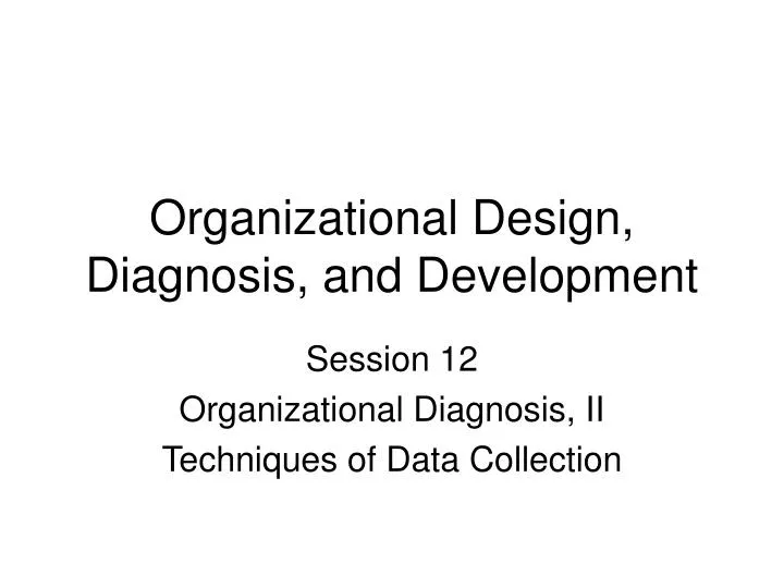 organizational design diagnosis and development