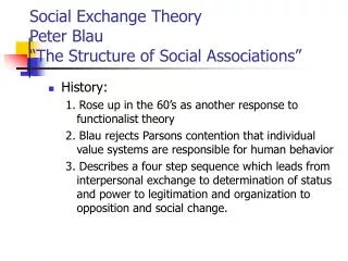 Social Exchange Theory Peter Blau “The Structure of Social Associations”