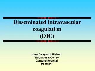 Disseminated intravascular coagulation (DIC)