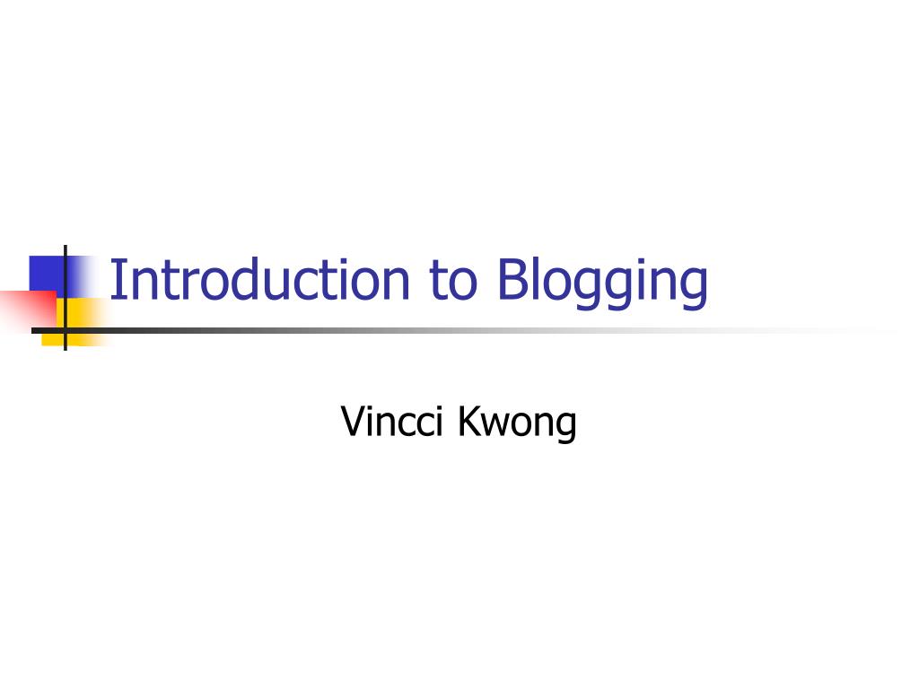 PPT - Introduction to Blogging PowerPoint Presentation, free download ...