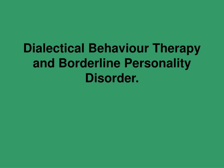 dialectical behaviour therapy and borderline personality disorder
