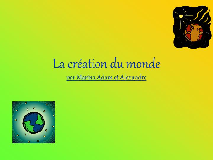 la cr ation du monde par marina adam et alexandre