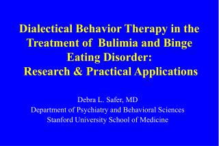Dialectical Behavior Therapy in the Treatment of Bulimia and Binge Eating Disorder: Research &amp; Practical Applicati