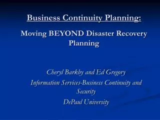 Business Continuity Planning: Moving BEYOND Disaster Recovery Planning