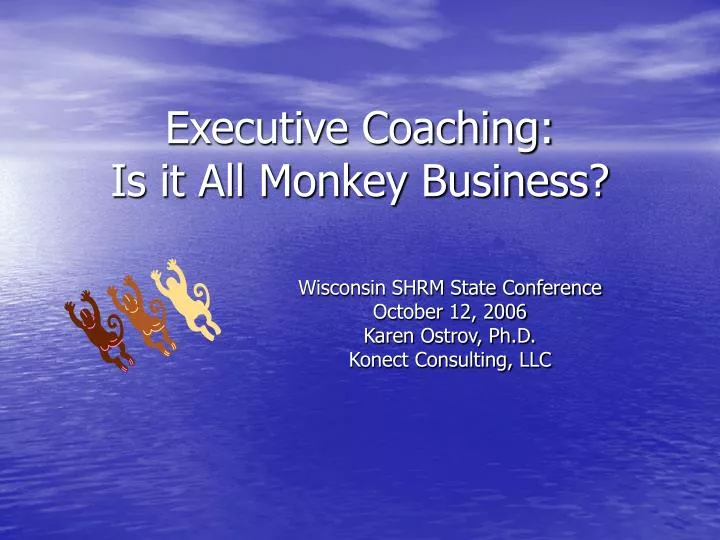 executive coaching is it all monkey business