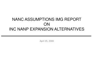 NANC ASSUMPTIONS IMG REPORT ON INC NANP EXPANSION ALTERNATIVES