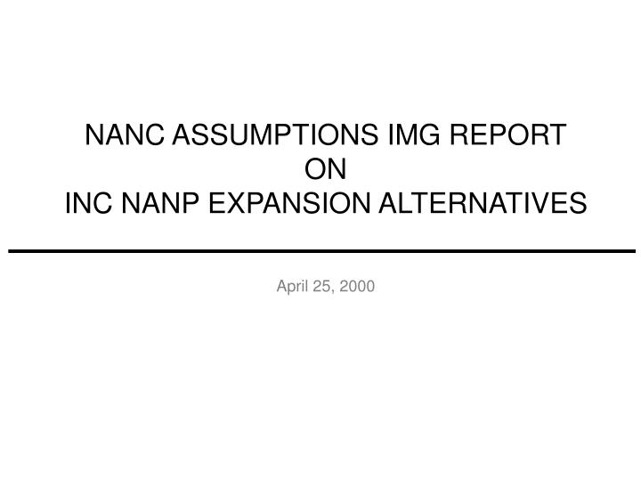 nanc assumptions img report on inc nanp expansion alternatives