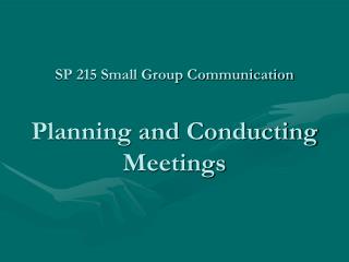 SP 215 Small Group Communication Planning and Conducting Meetings