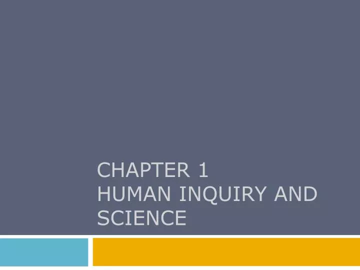 chapter 1 human inquiry and science