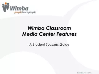 Wimba Classroom Media Center Features