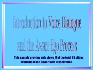Introduction to Voice Dialogue and the Aware Ego Process