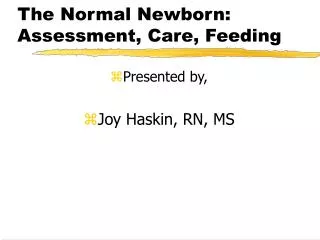The Normal Newborn: Assessment, Care, Feeding