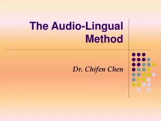 The Audio-Lingual Method