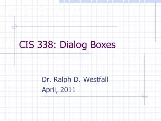 CIS 338: Dialog Boxes