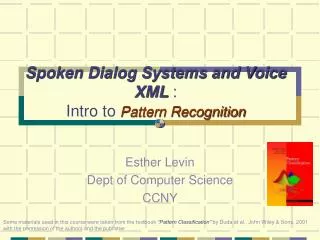 Spoken Dialog Systems and Voice XML : Intro to Pattern Recognition