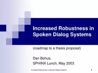 Increased Robustness in Spoken Dialog Systems