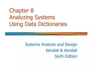 Chapter 8 Analyzing Systems Using Data Dictionaries