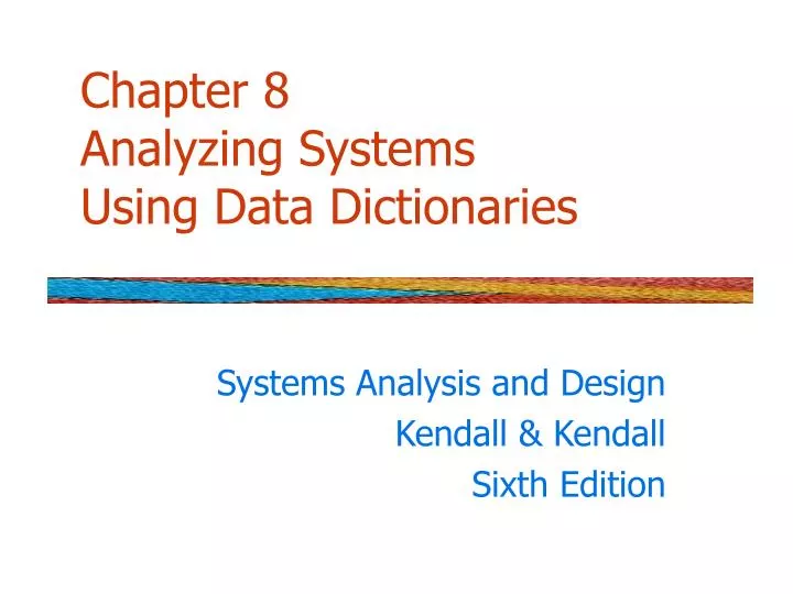 chapter 8 analyzing systems using data dictionaries