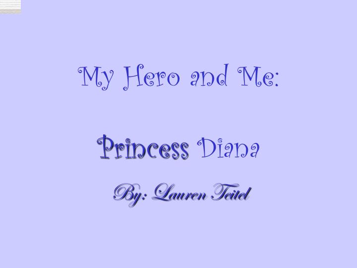 my hero and me princess diana